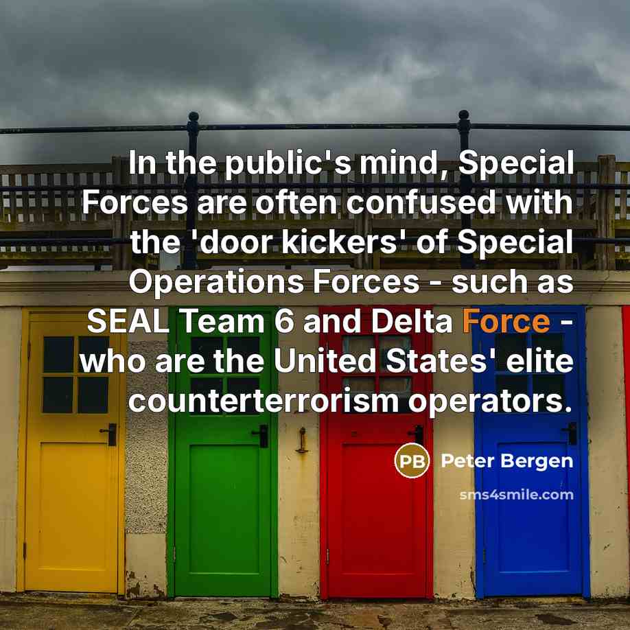“In the public's mind, Special Forces are often confused with…” quote by Peter Bergen