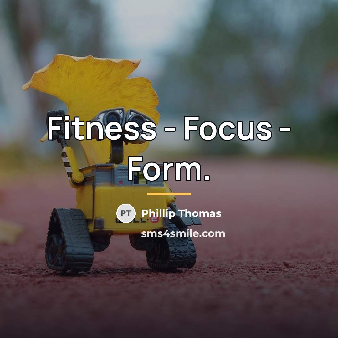 “Fitness - Focus - Form.…” quote by Phillip Thomas