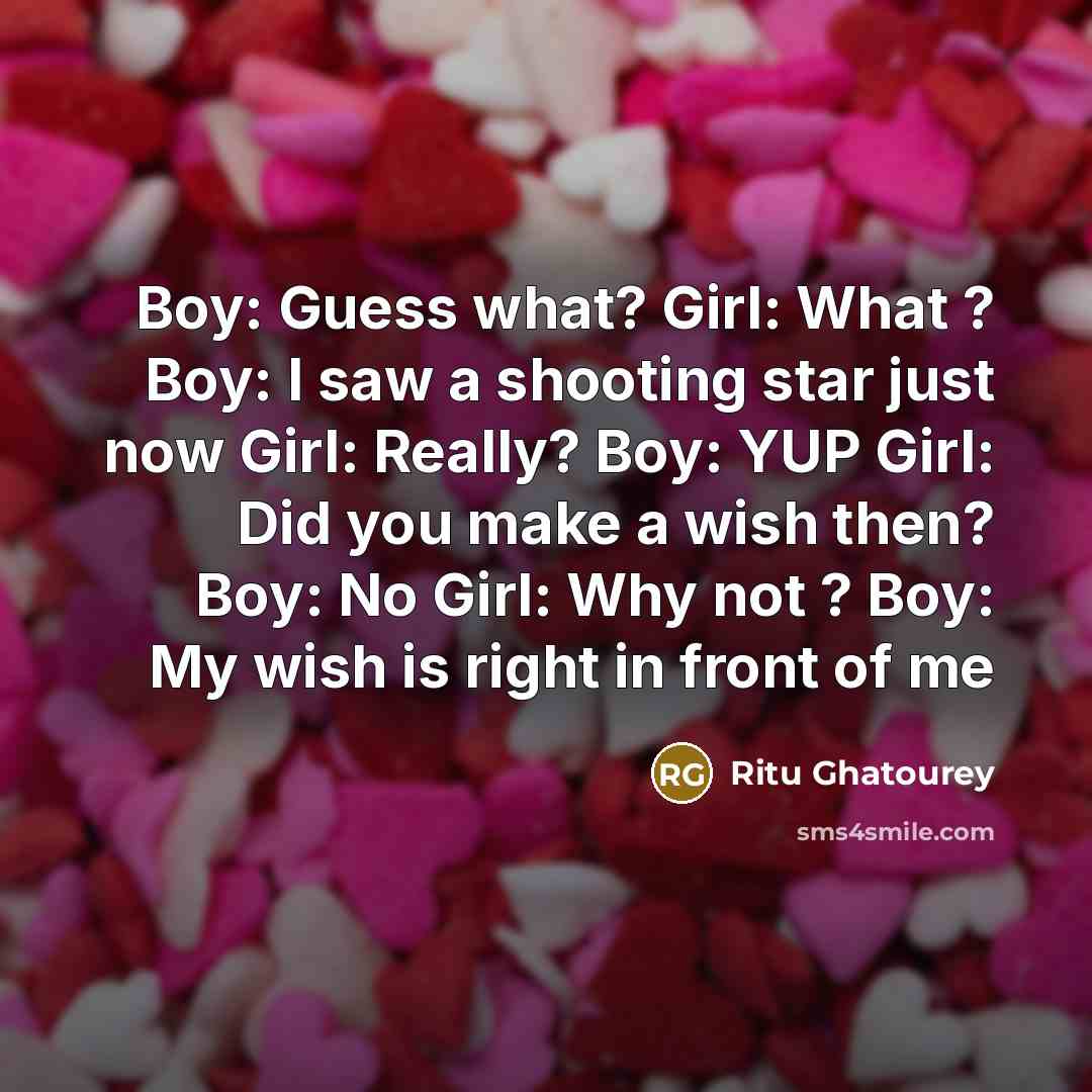 “Boy: Guess what? Girl: What ? Boy: I saw a…” quote by Ritu Ghatourey
