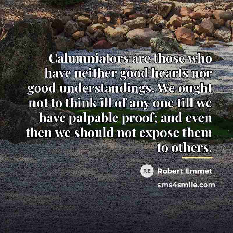 “Calumniators are those who have neither good hearts nor good…” quote by Robert Emmet