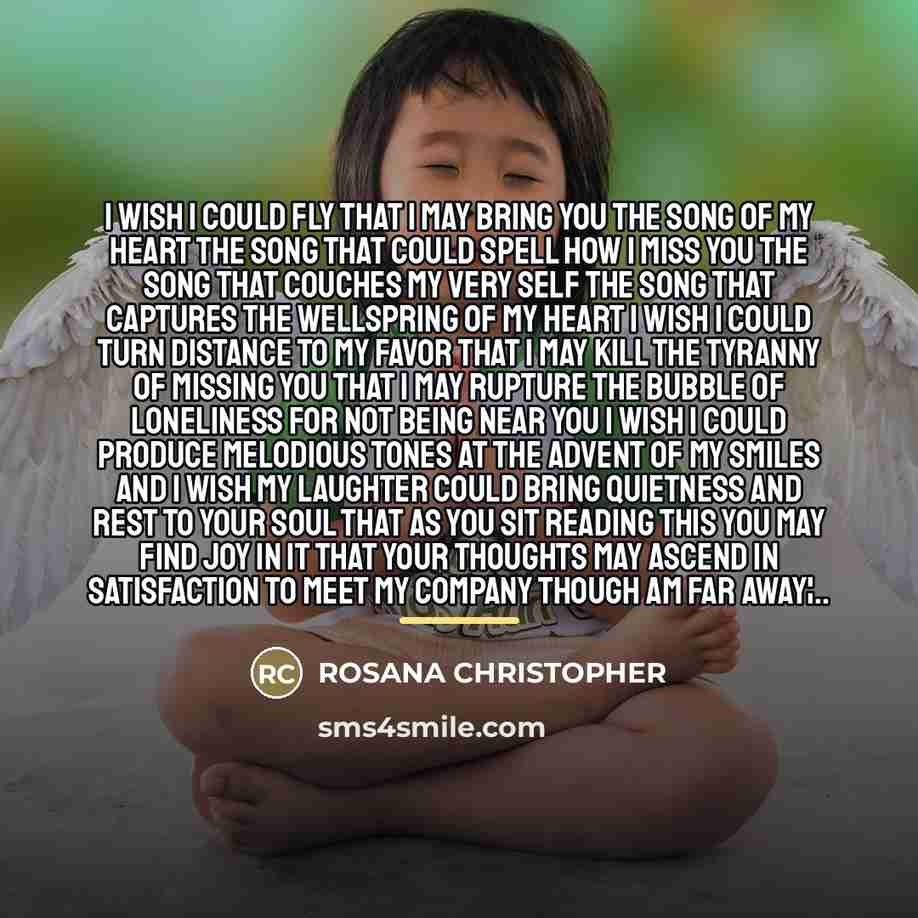 “I wish I could fly that I may bring you…” quote by ROSANA CHRISTOPHER