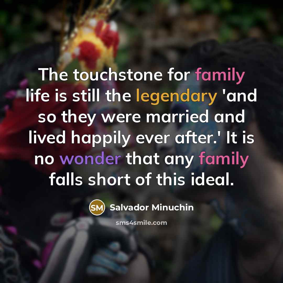 “The touchstone for family life is still the legendary 'and…” quote by Salvador Minuchin