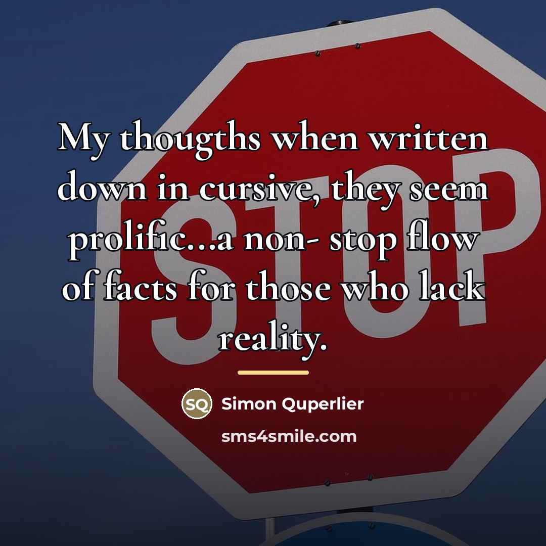 “My thougths when written down in cursive, they seem prolific...a…” quote by Simon Quperlier