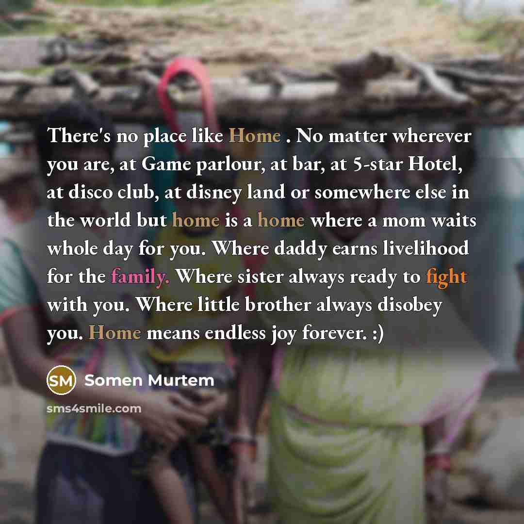 “There's no place like Home . No matter wherever you…” quote by Somen Murtem