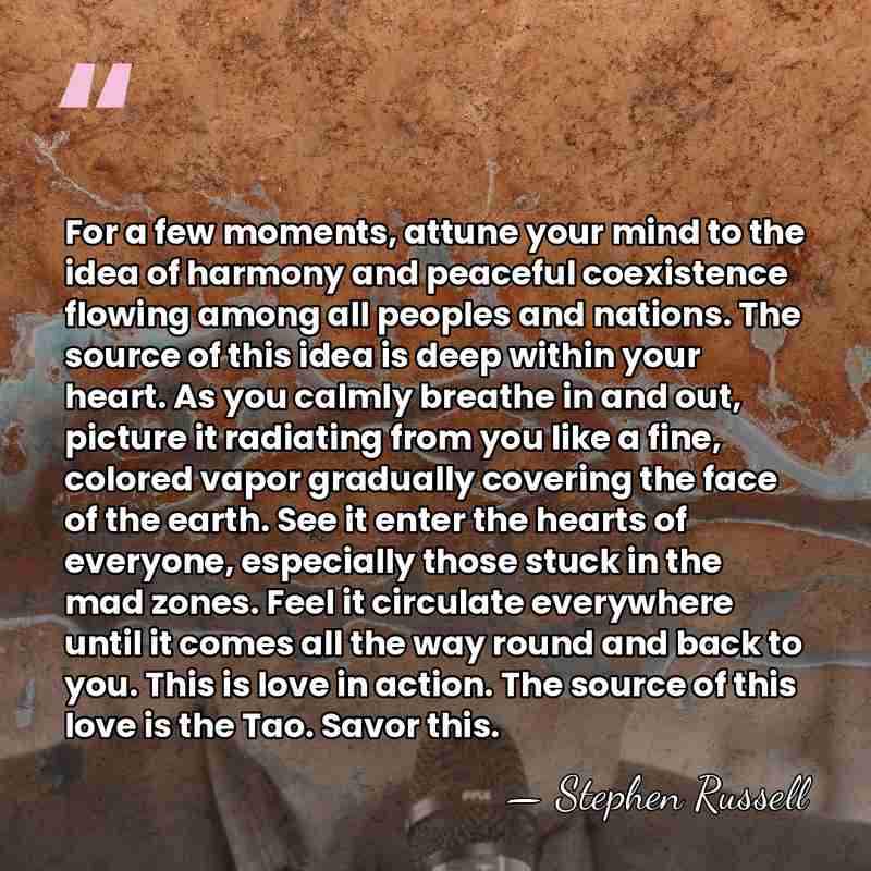For a few moments, attune your mind to the idea of harmony&hellip; - Stephen Russell