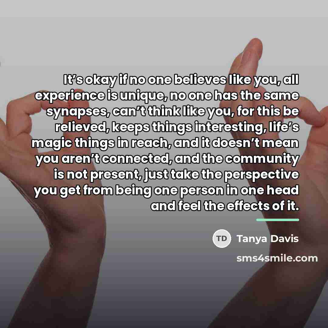 “It’s okay if no one believes like you, all experience…” quote by Tanya Davis