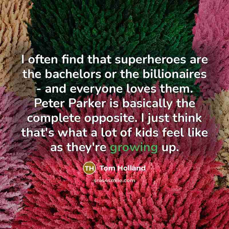 “I often find that superheroes are the bachelors or the…” quote by Tom Holland