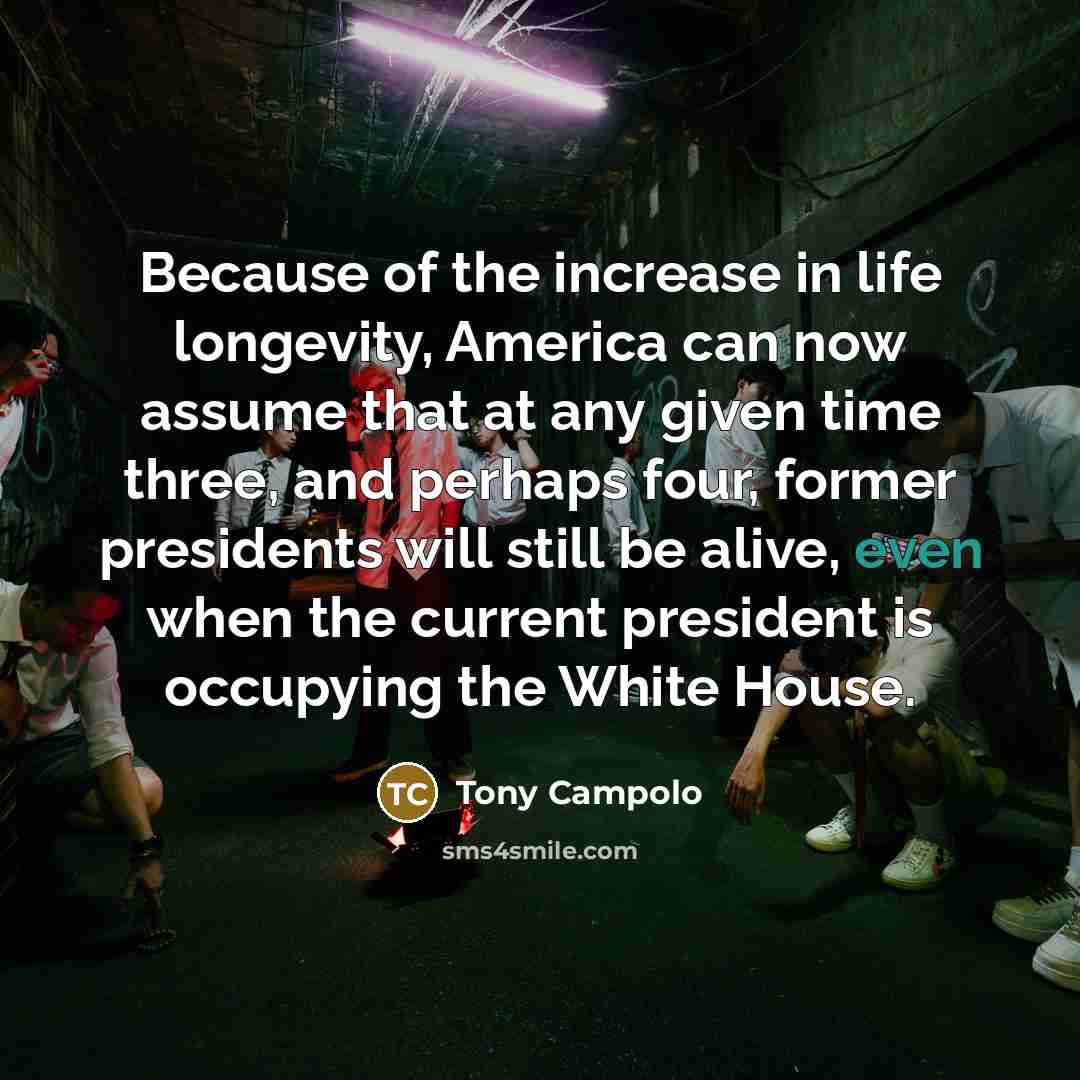 “Because of the increase in life longevity, America can now…” quote by Tony Campolo