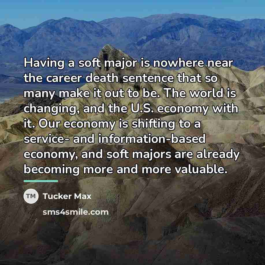 “Having a soft major is nowhere near the career death…” quote by Tucker Max