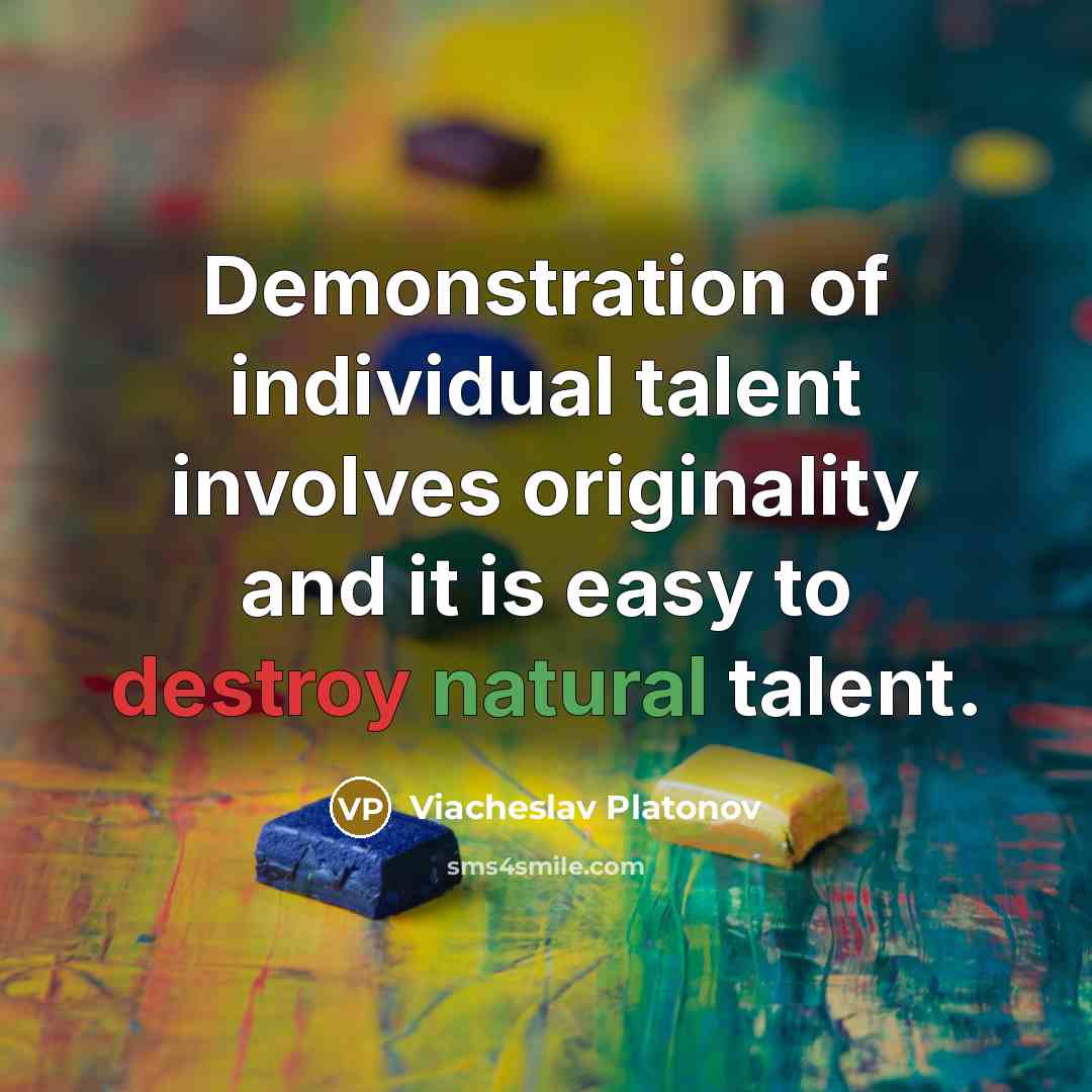 “Demonstration of individual talent involves originality and it is easy…” quote by Viacheslav Platonov