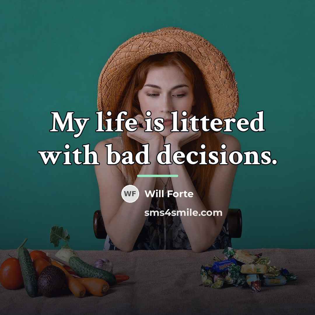 “My life is littered with bad decisions.…” quote by Will Forte