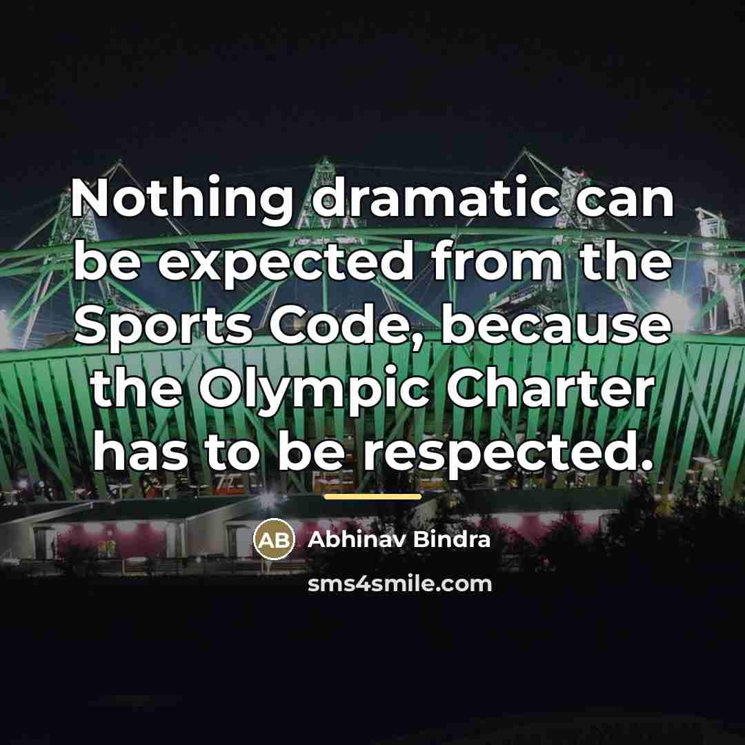 “Nothing dramatic can be expected from the Sports Code, because…” quote by Abhinav Bindra