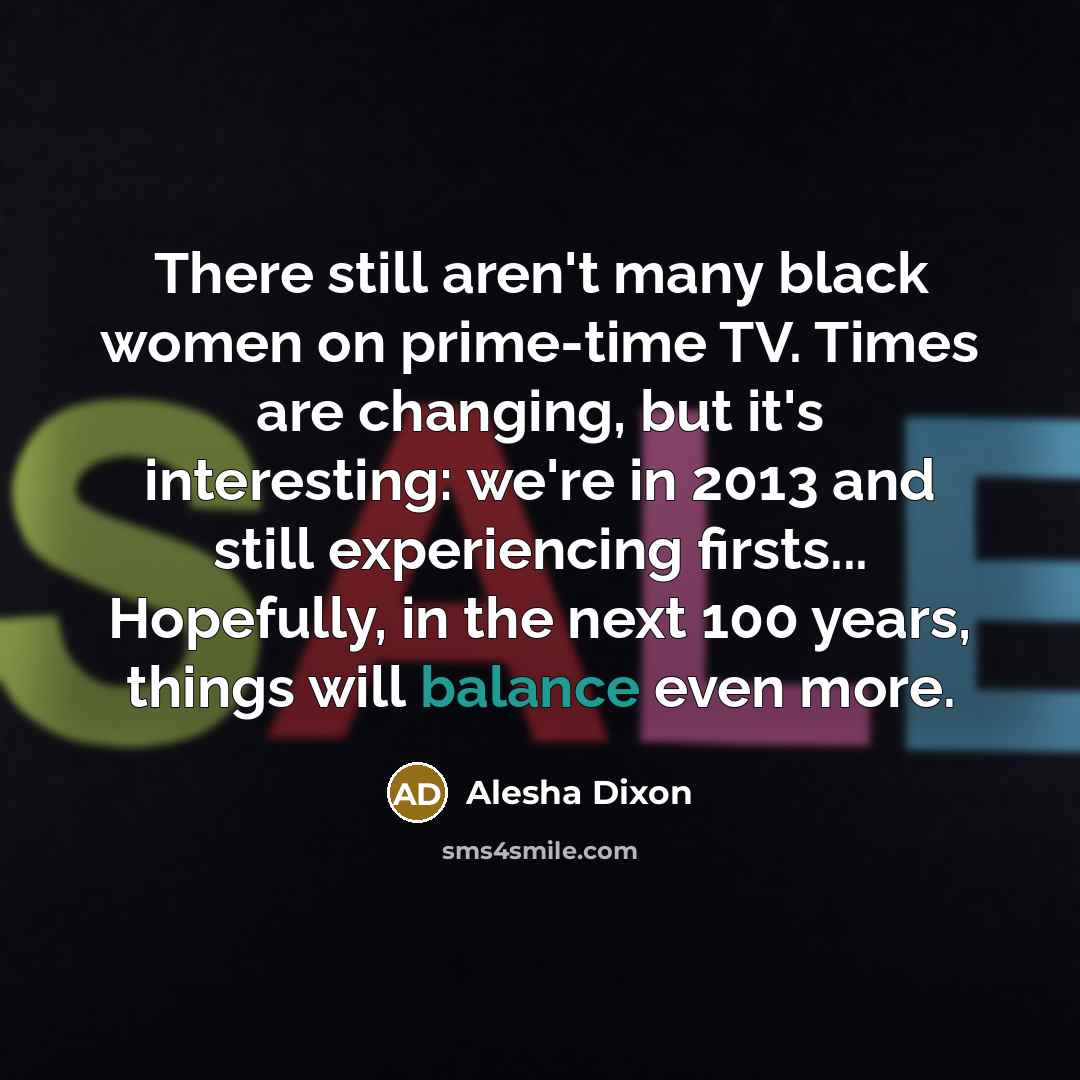 “There still aren't many black women on prime-time TV. Times…” quote by Alesha Dixon