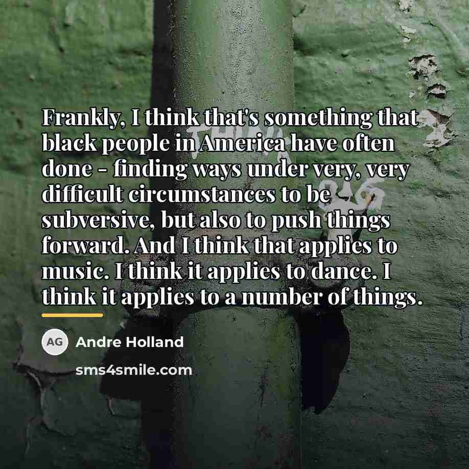 “Frankly, I think that's something that black people in America…” quote by Andre Holland