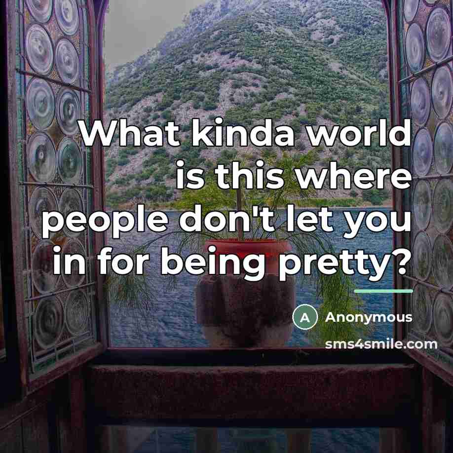 “What kinda world is this where people don't let you…” quote by Anonymous