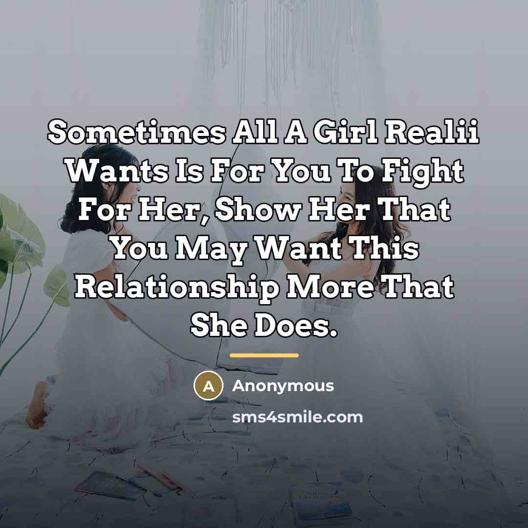 “Sometimes All A Girl Realii Wants Is For You To…” quote by Anonymous