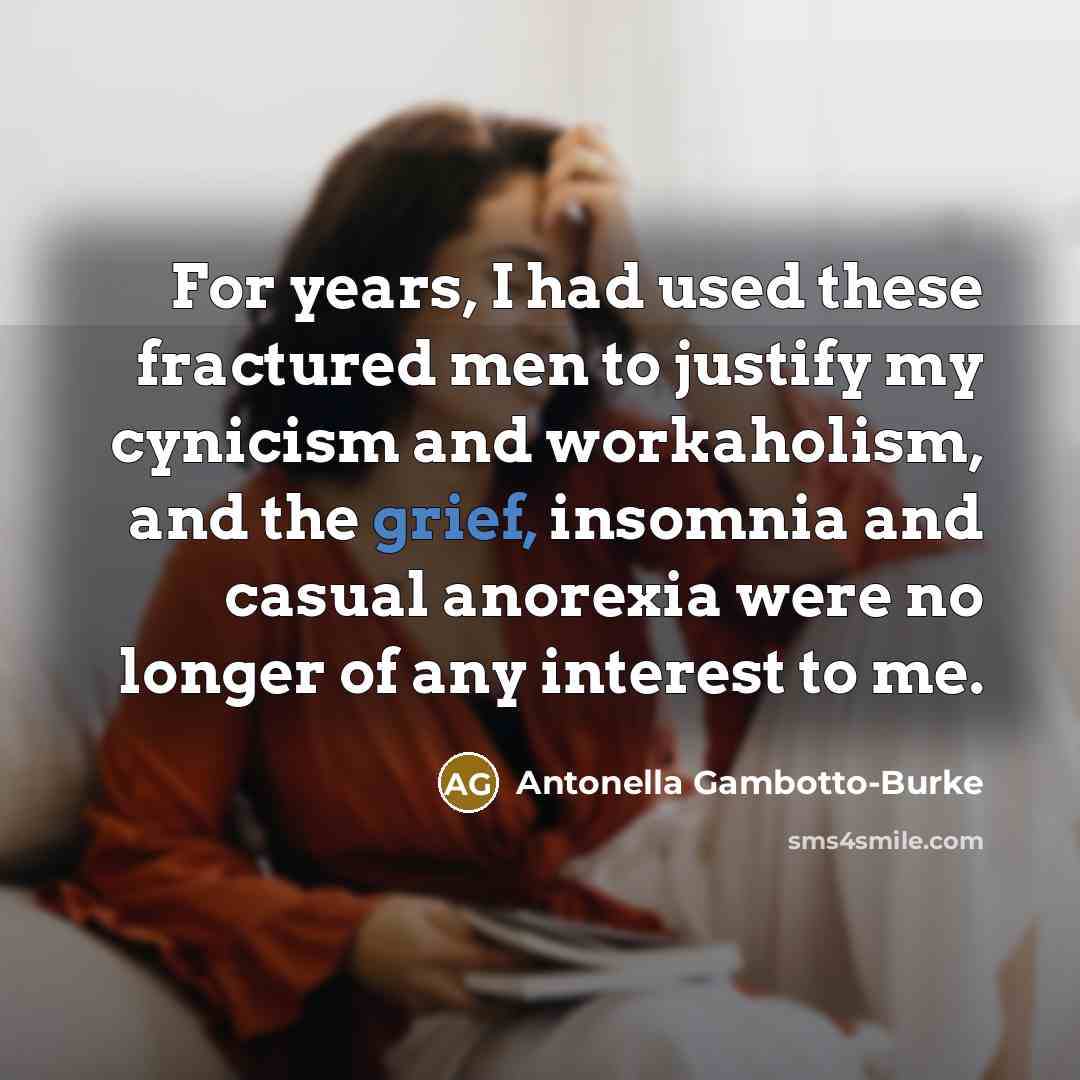 “For years, I had used these fractured men to justify…” quote by Antonella Gambotto-Burke