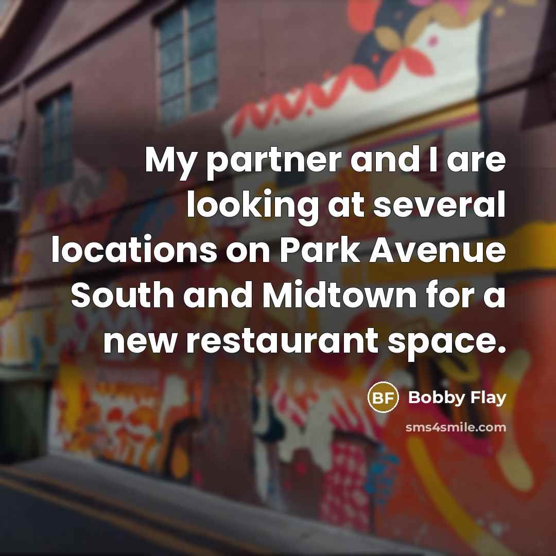 “My partner and I are looking at several locations on…” quote by Bobby Flay