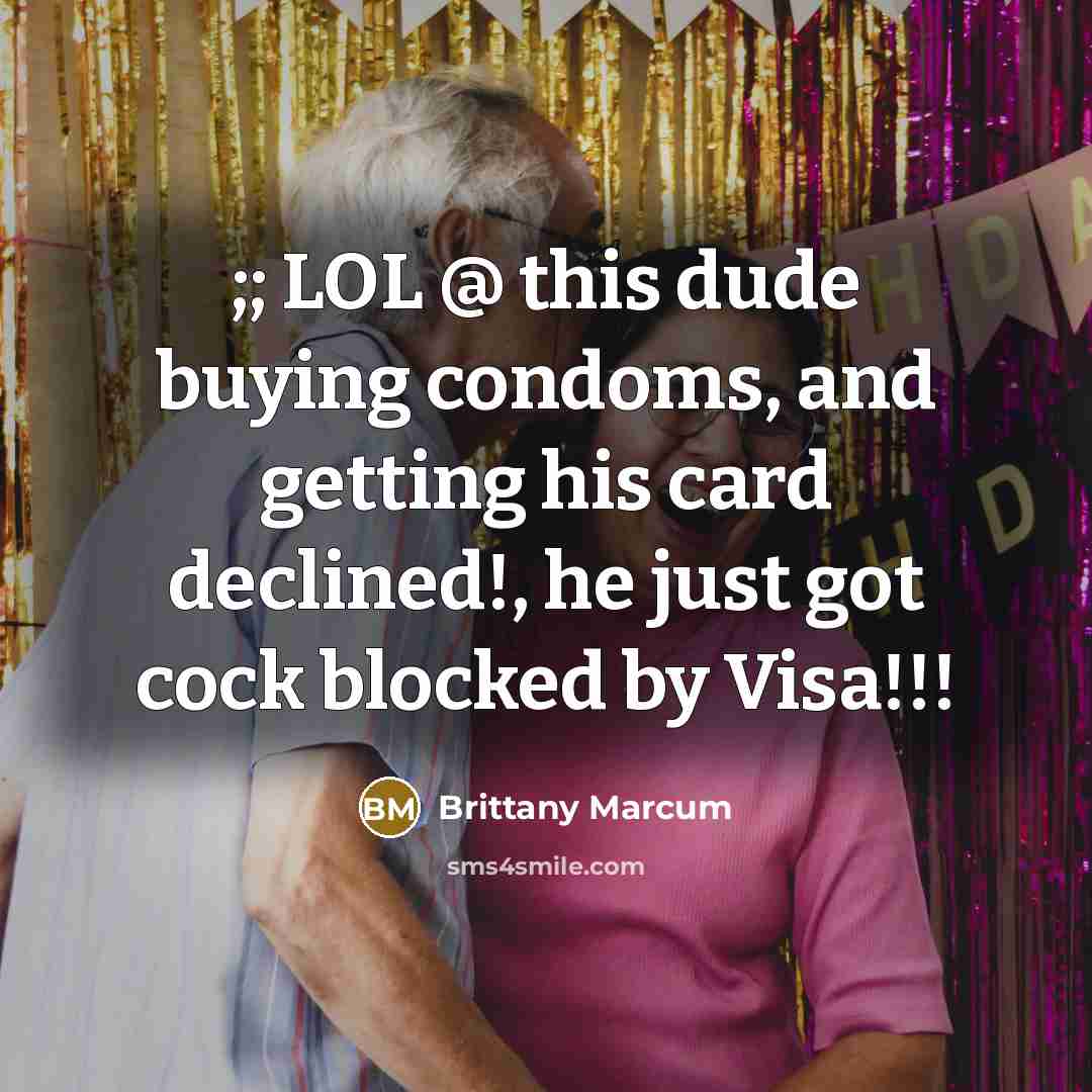 “;; LOL @ this dude buying condoms, and getting his…” quote by Brittany Marcum