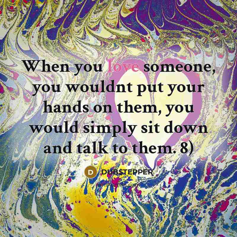“When you love someone, you wouldnt put your hands on…” quote by DUB$TEPPER