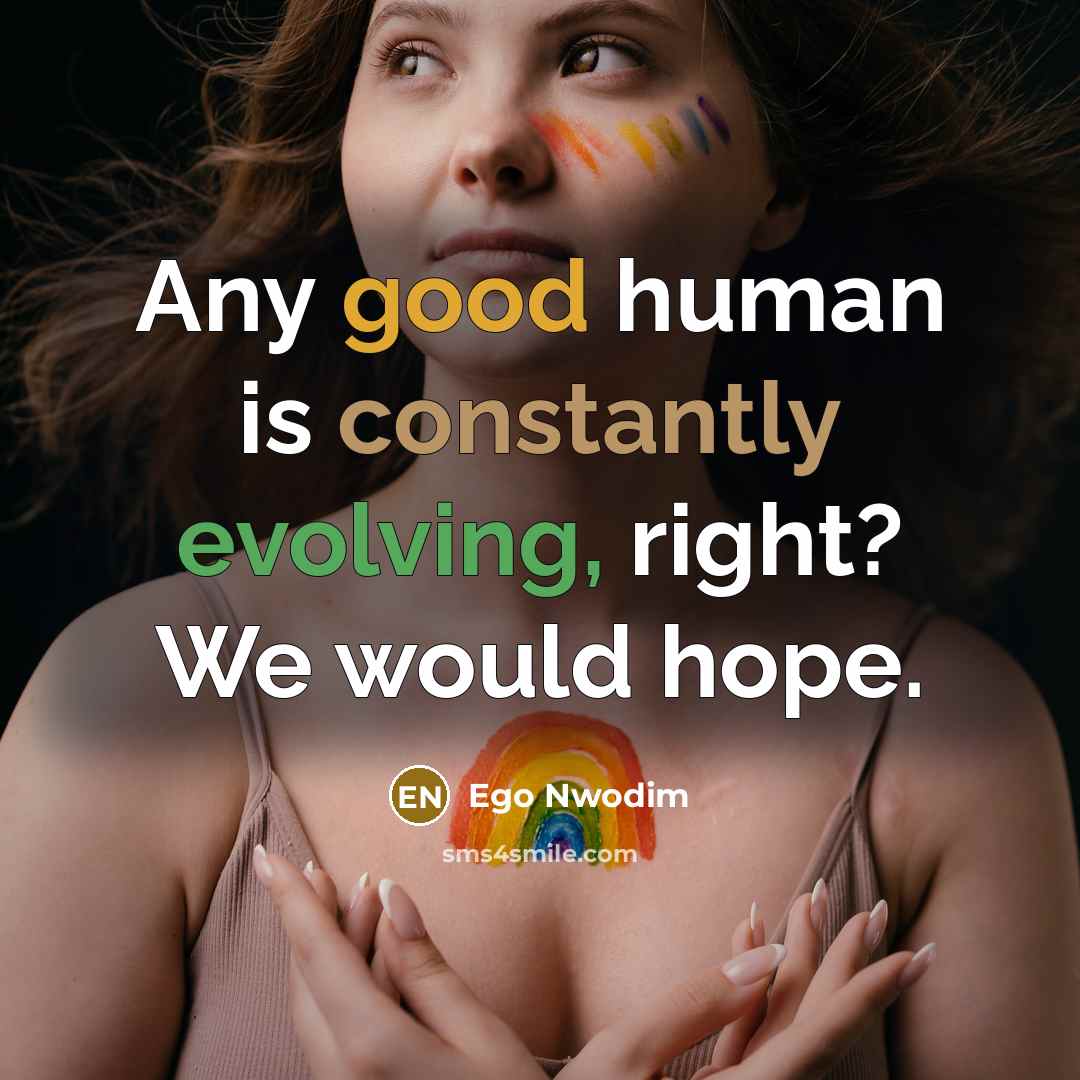 “Any good human is constantly evolving, right? We would hope.” quote by Ego Nwodim