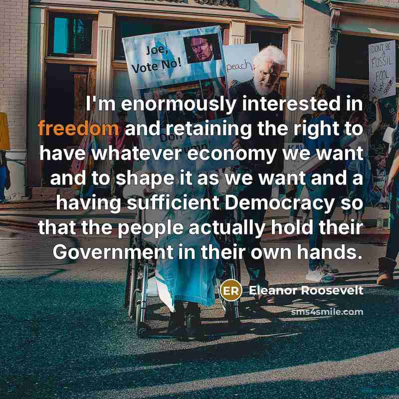 “I'm enormously interested in freedom and retaining the right to…” quote by Eleanor Roosevelt