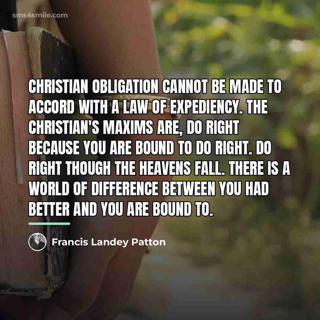 “Christian obligation cannot be made to accord with a law…” quote by Francis Landey Patton