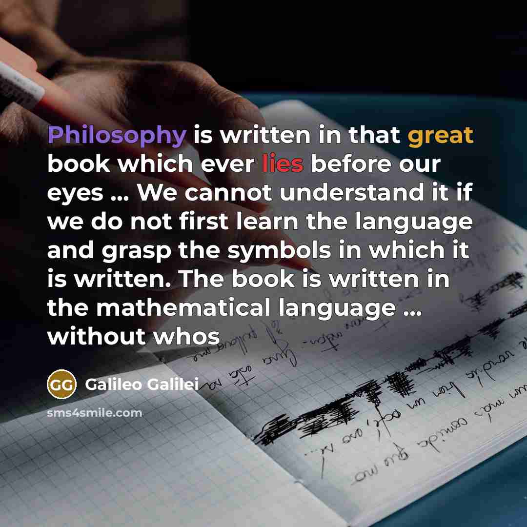 “Philosophy is written in that great book which ever lies…” quote by Galileo Galilei