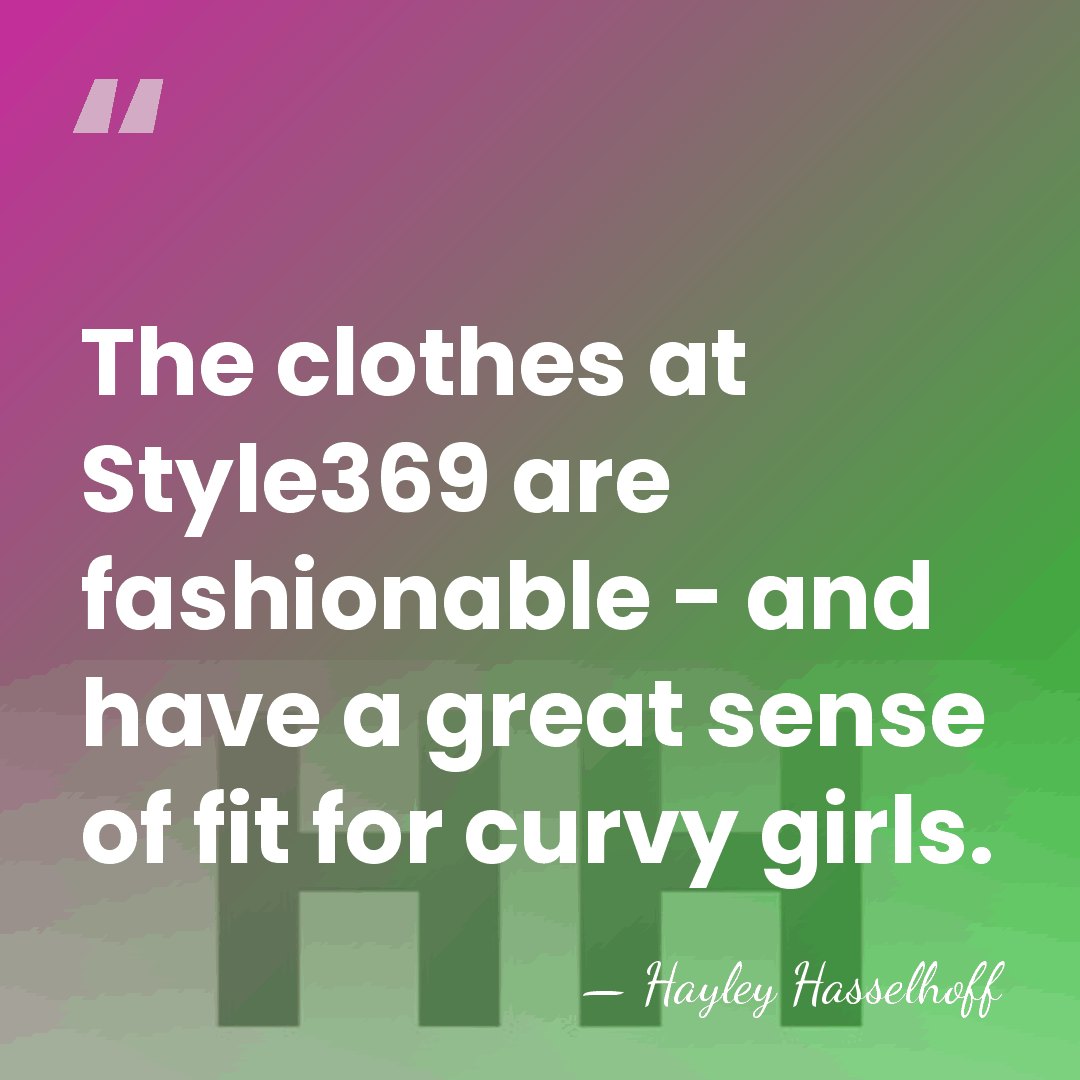 The clothes at Style369 are fashionable - and have a great sense&hellip; - Hayley Hasselhoff