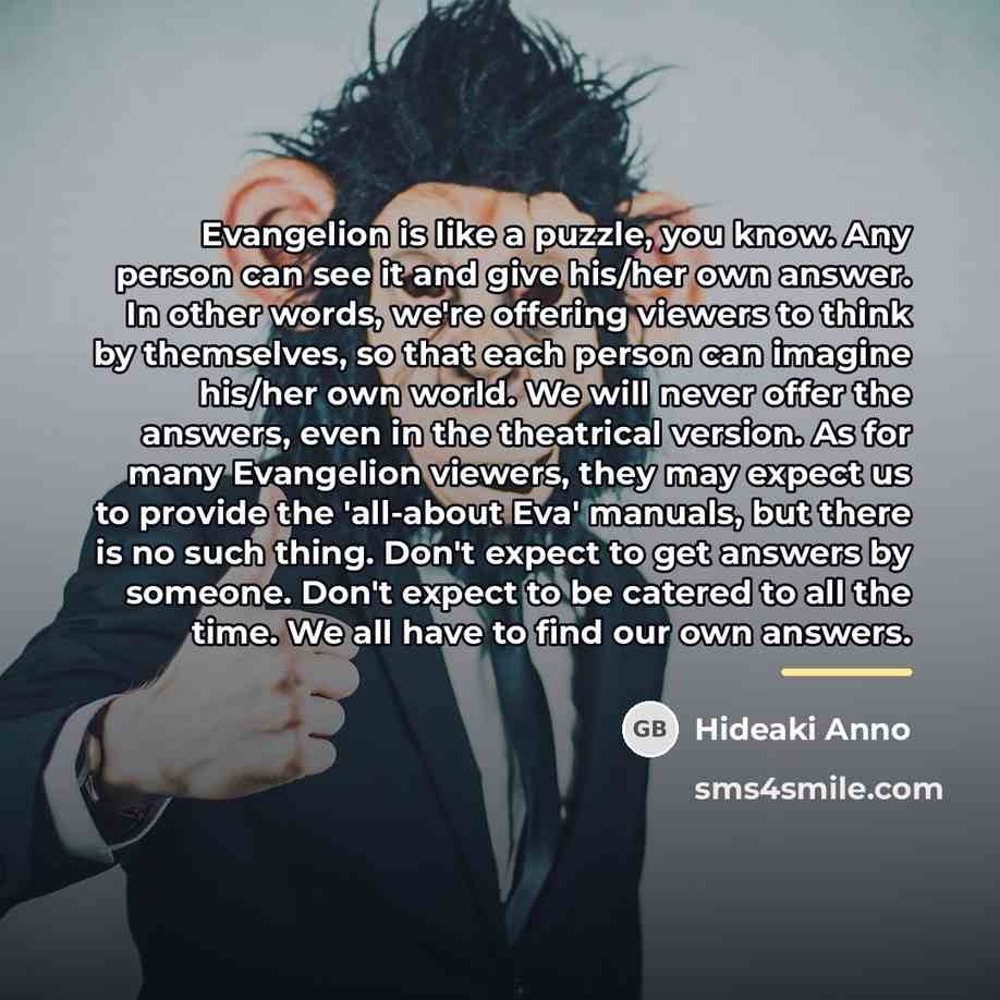 “Evangelion is like a puzzle, you know. Any person can…” quote by Hideaki Anno