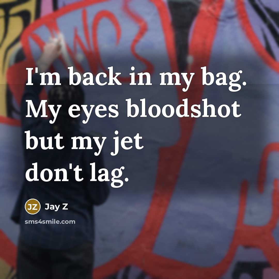 “I'm back in my bag. My eyes bloodshot but my…” quote by Jay Z