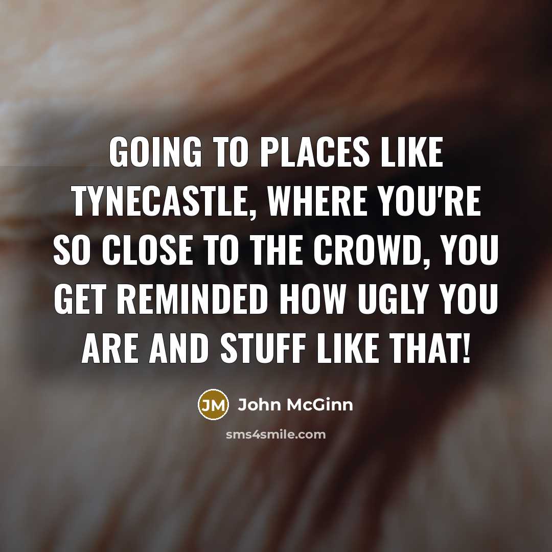 “Going to places like Tynecastle, where you're so close to…” quote by John McGinn