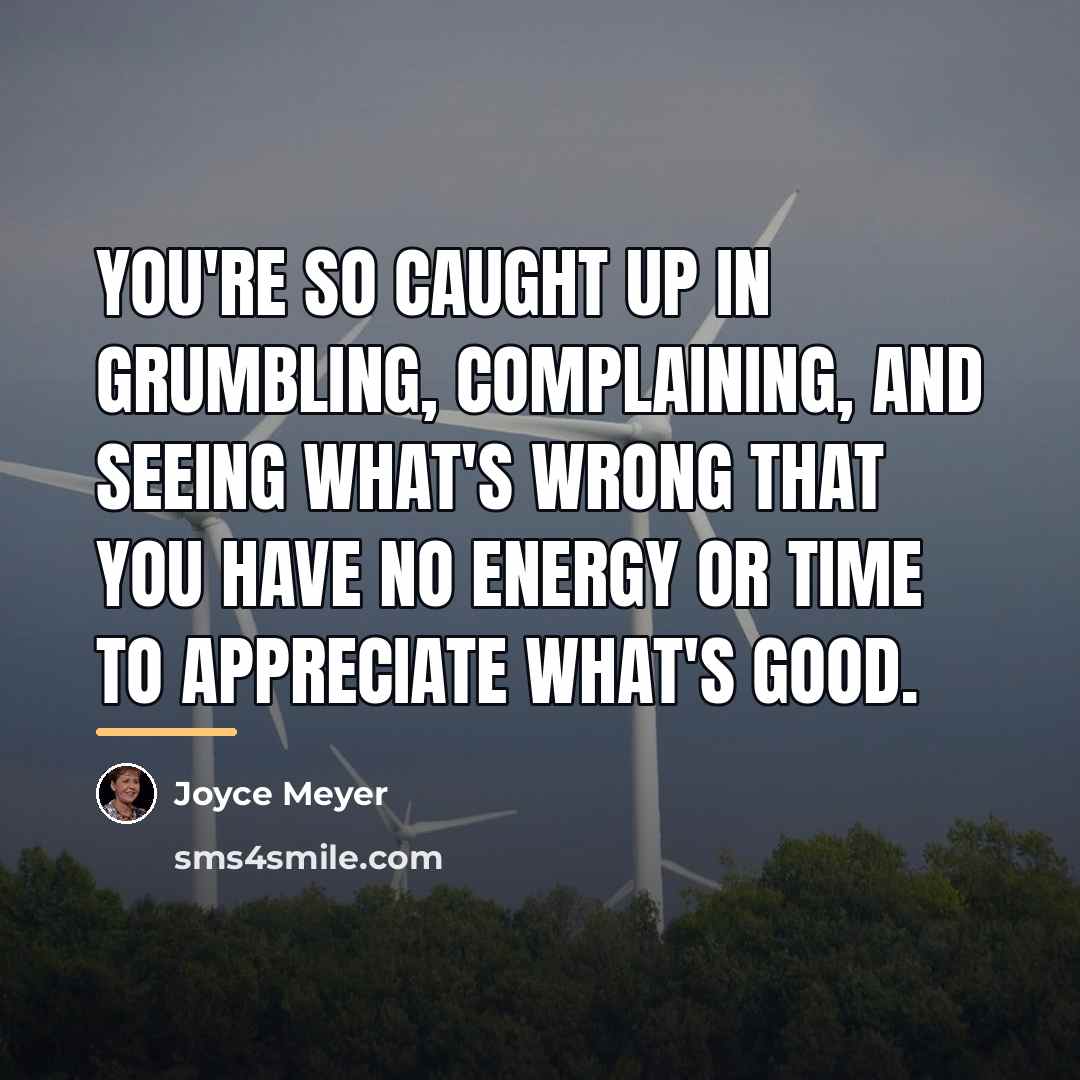 “You're so caught up in grumbling, complaining, and seeing what's…” quote by Joyce Meyer