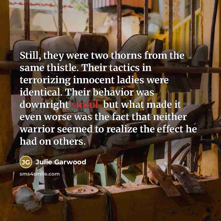 “Still, they were two thorns from the same thistle. Their…” quote by Julie Garwood