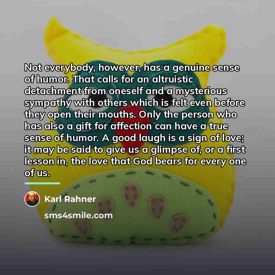 “Not everybody, however, has a genuine sense of humor. That…” quote by Karl Rahner