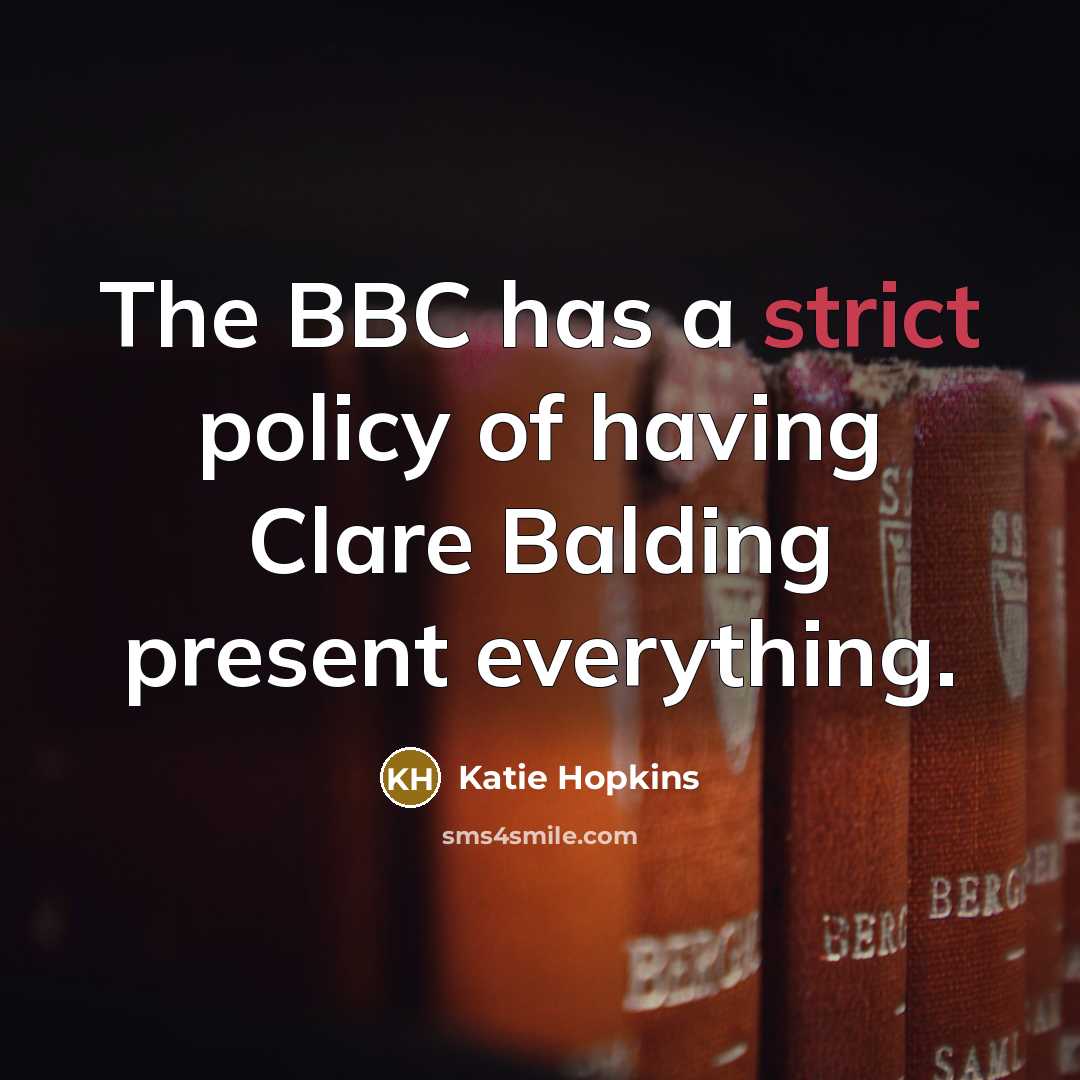 “The BBC has a strict policy of having Clare Balding…” quote by Katie Hopkins