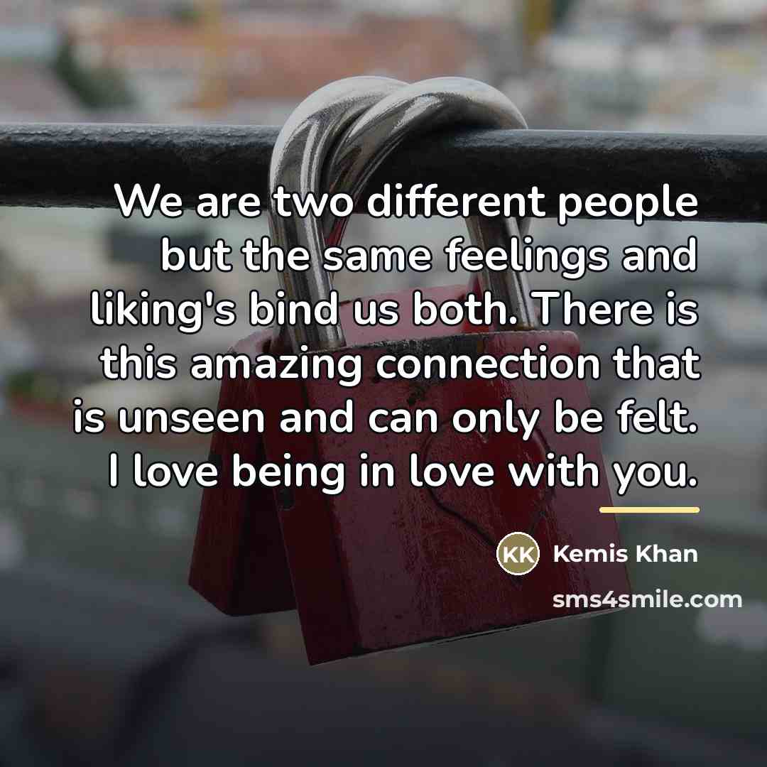 “We are two different people but the same feelings and…” quote by Kemis Khan
