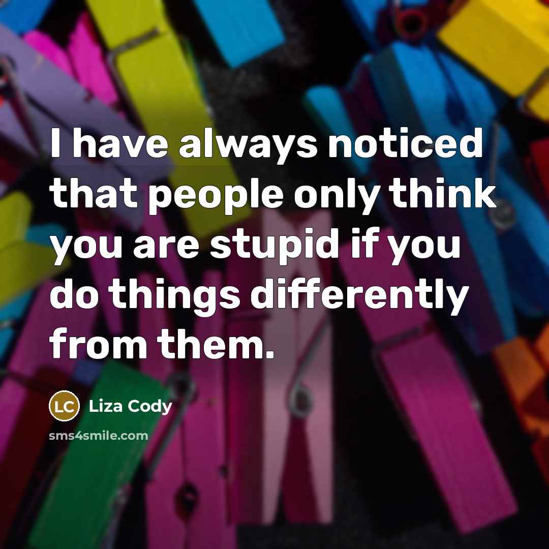 “I have always noticed that people only think you are…” quote by Liza Cody