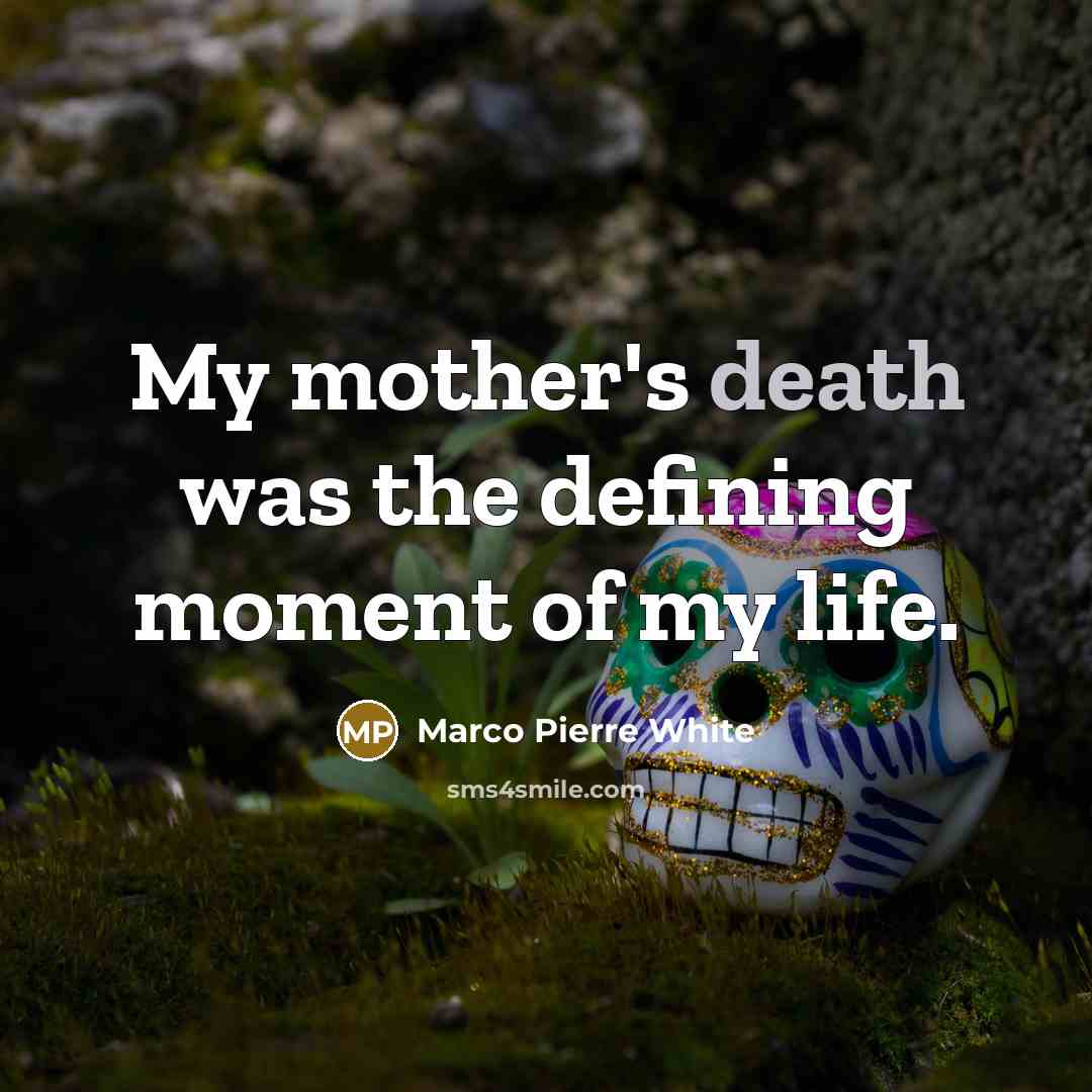 “My mother's death was the defining moment of my life.…” quote by Marco Pierre White