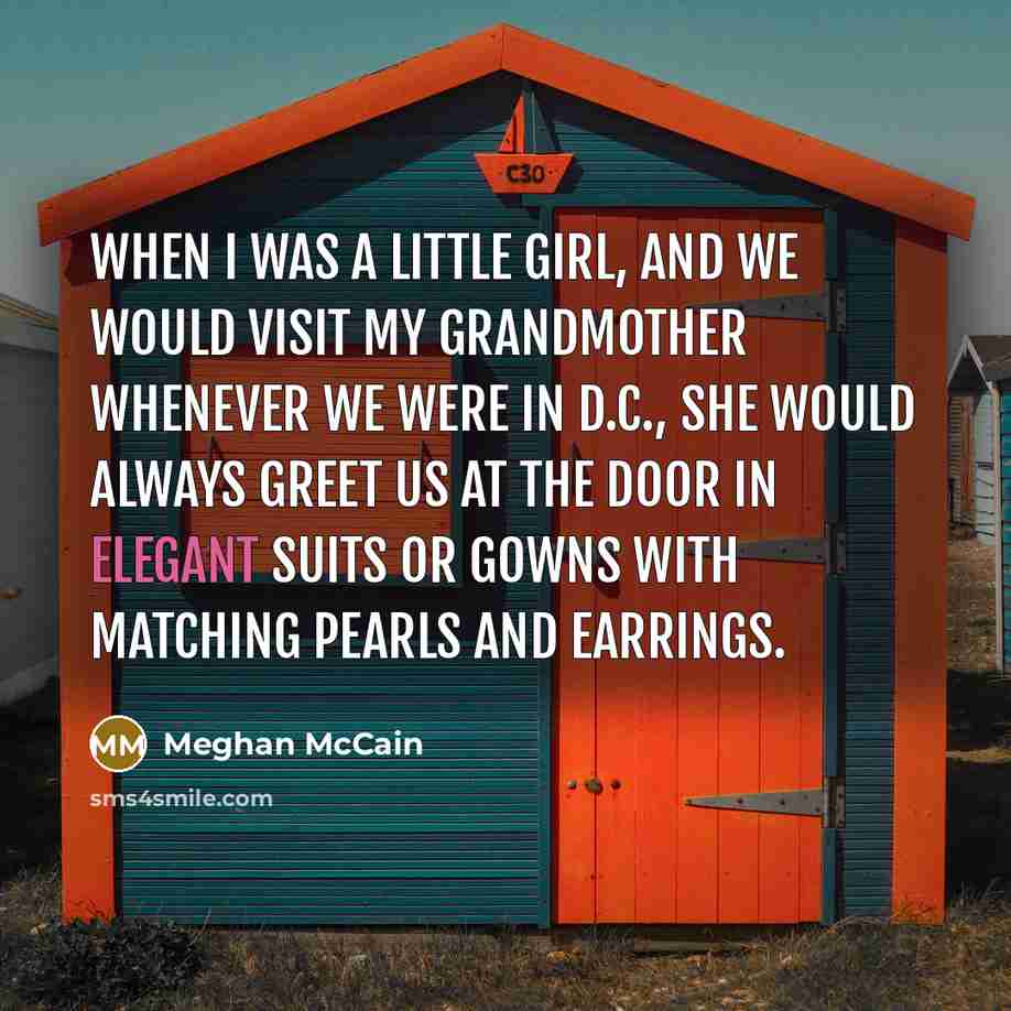 “When I was a little girl, and we would visit…” quote by Meghan McCain