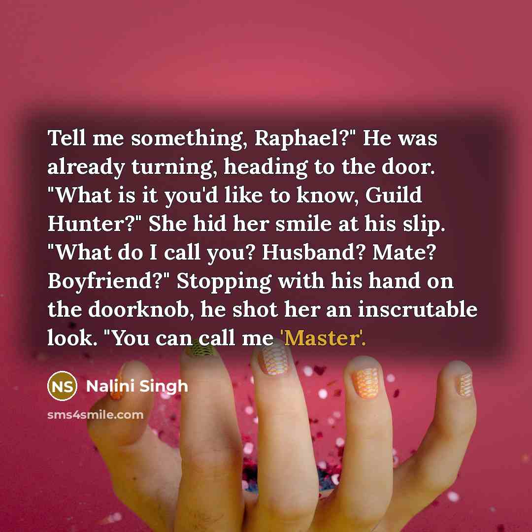 “Tell me something, Raphael?" He was already turning, heading to…” quote by Nalini Singh