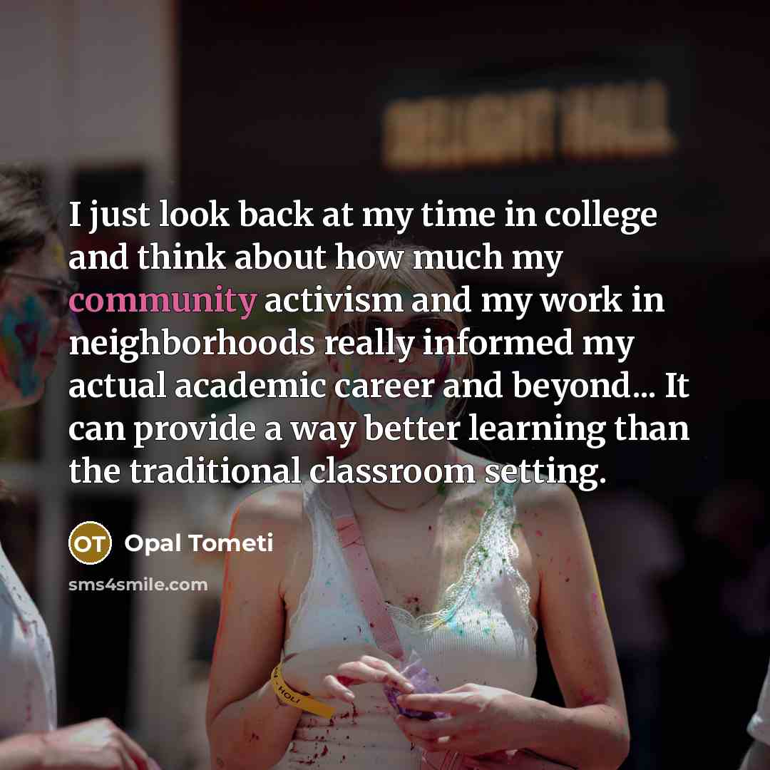 “I just look back at my time in college and…” quote by Opal Tometi