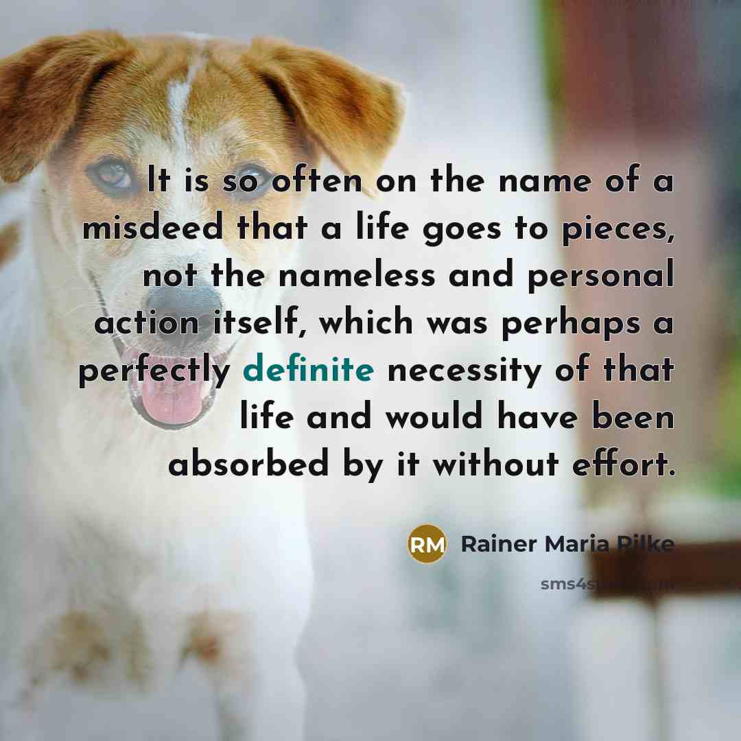 “It is so often on the name of a misdeed…” quote by Rainer Maria Rilke