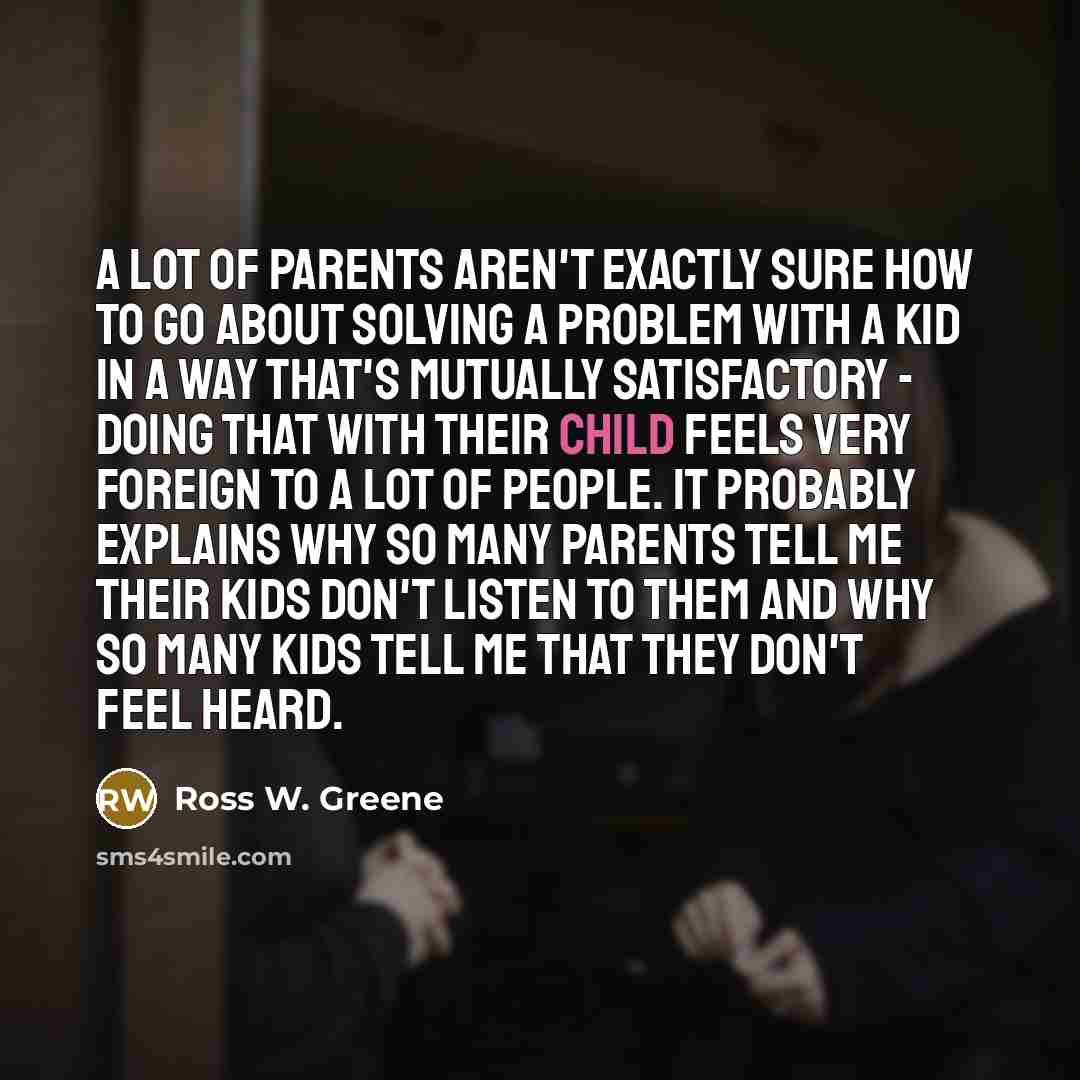 “A lot of parents aren't exactly sure how to go…” quote by Ross W. Greene