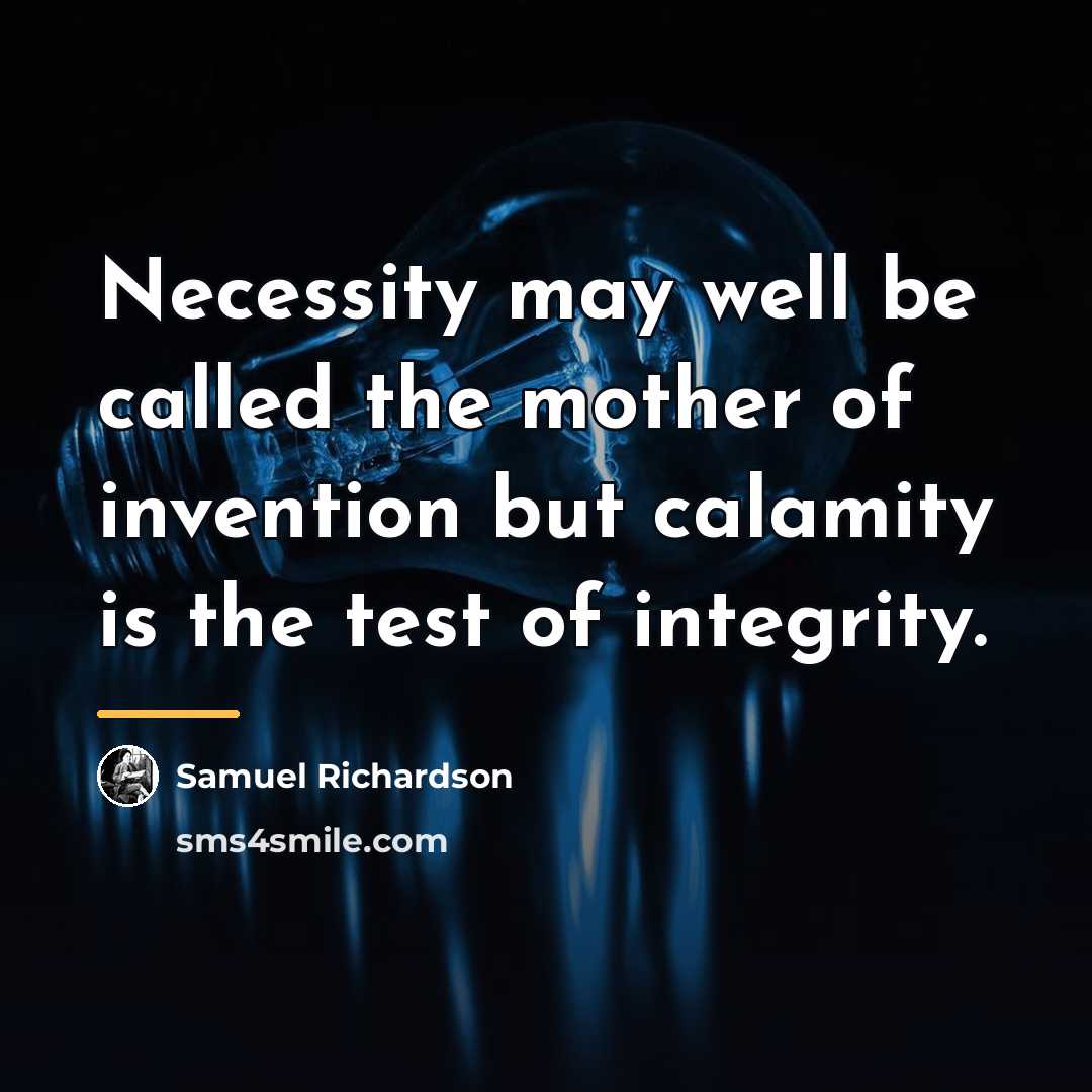 “Necessity may well be called the mother of invention but…” quote by Samuel Richardson
