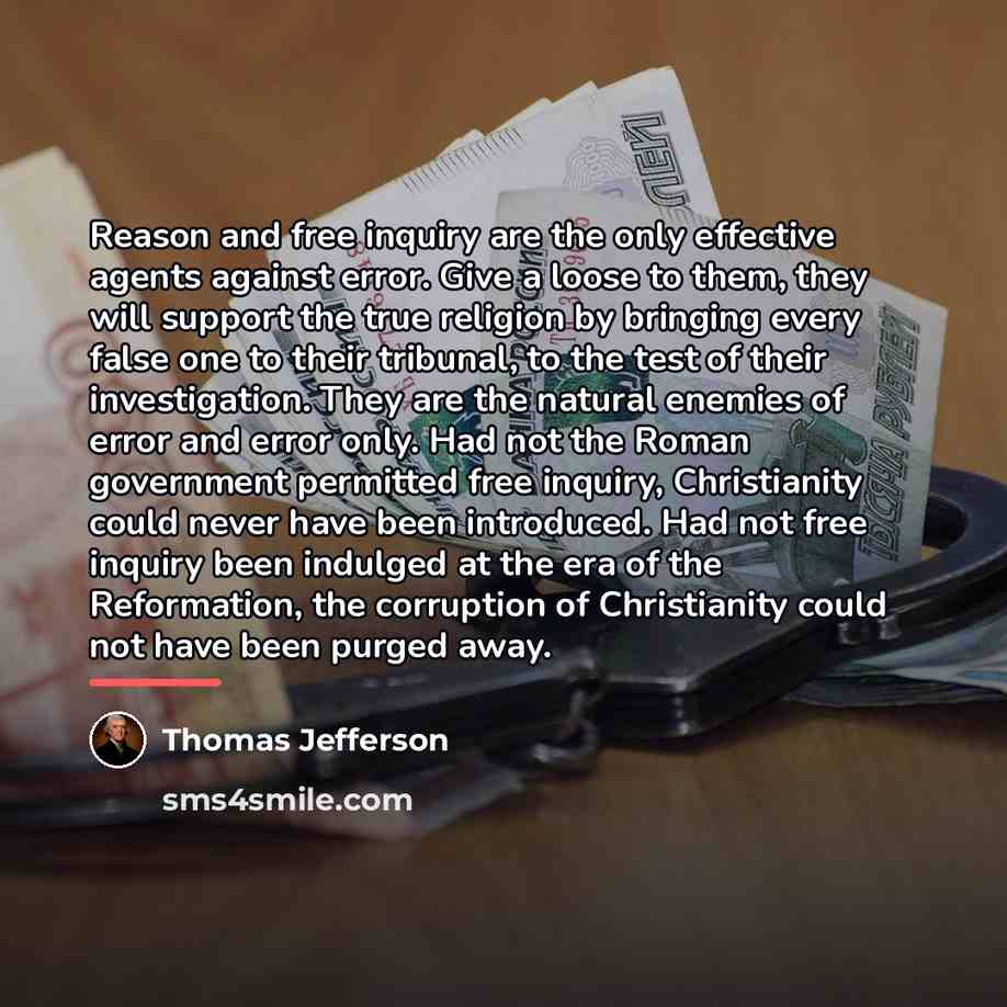 “Reason and free inquiry are the only effective agents against…” quote by Thomas Jefferson