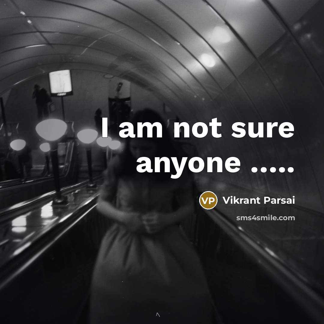 “I am not sure anyone ..........…” quote by Vikrant Parsai