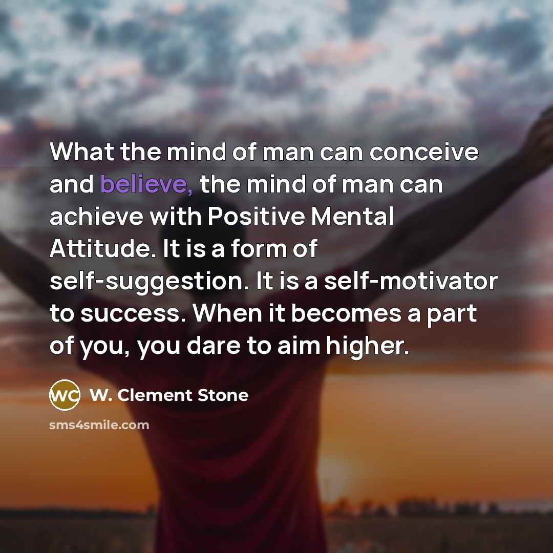 “What the mind of man can conceive and believe, the…” quote by W. Clement Stone