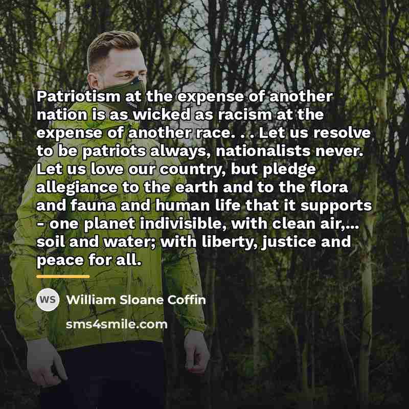 “Patriotism at the expense of another nation is as wicked…” quote by William Sloane Coffin