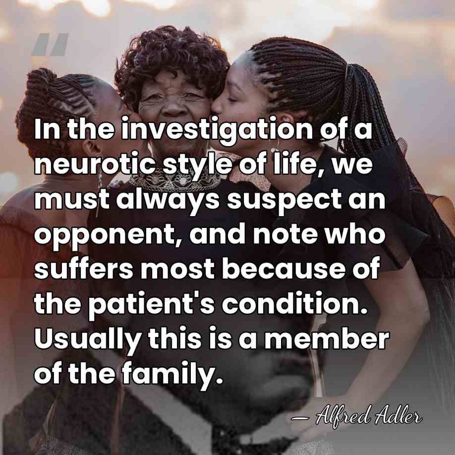 In the investigation of a neurotic style of life, we must always&hellip; - Alfred Adler